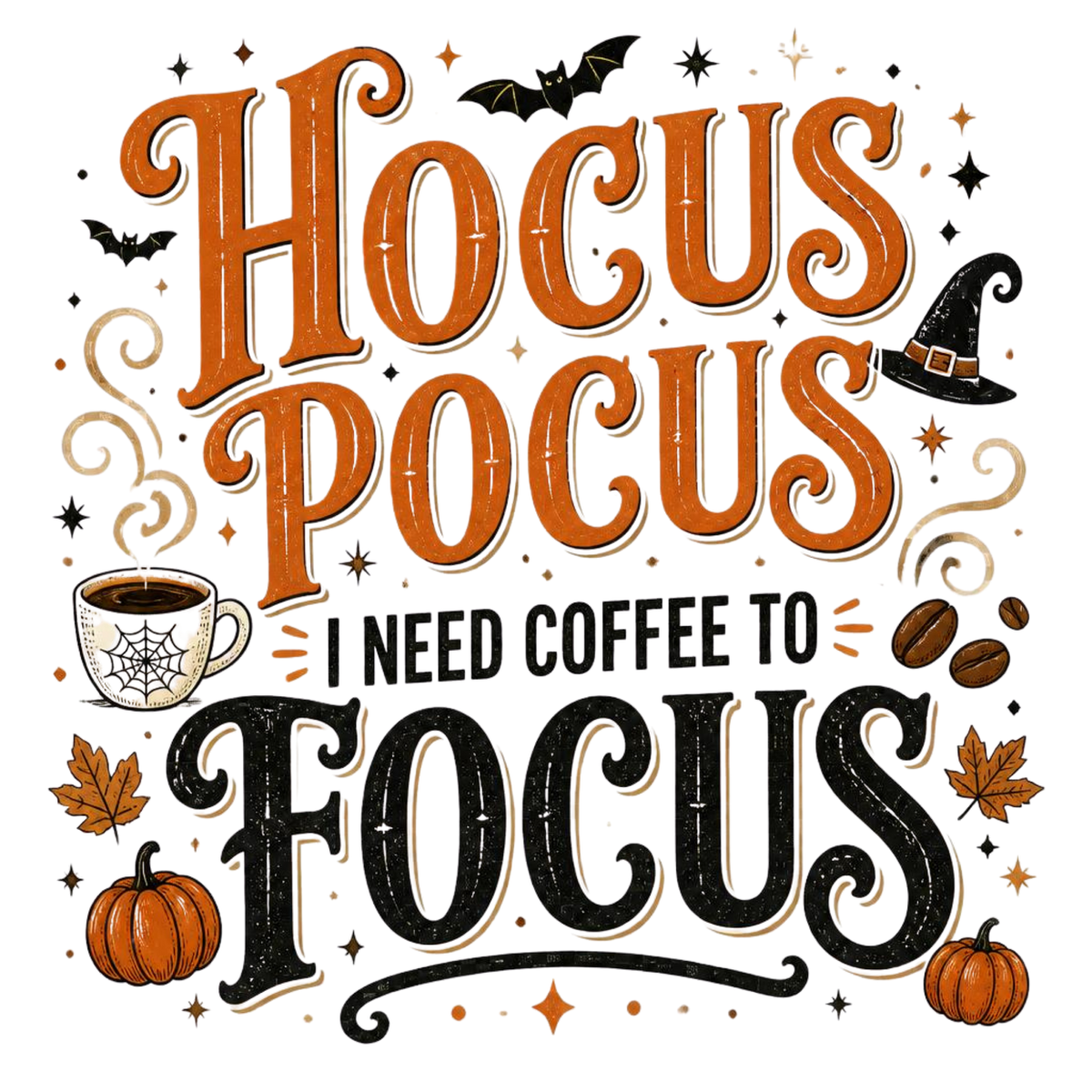 Hocus Pocus I Need Coffee to Focus